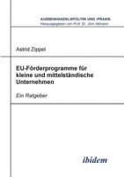 Eu-Förderprogramme für kleine und mittelständische Unternehmen: Ein Ratgeber (Außenhandelspolitik und -praxis) 3898217043 Book Cover