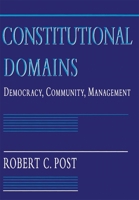 Constitutional Domains: Democracy, Community, Management 0674165454 Book Cover