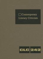 Contemporary Literary Criticism, Volume 242 0787695661 Book Cover