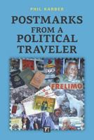 Postmarks from a Political Traveler 1612057616 Book Cover