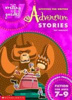 Activities for Writing Adventure Stories 7-9 (Writing Guides) 0590536478 Book Cover