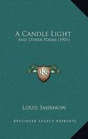 A Candle-light and Other Poems 1120110440 Book Cover