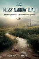 The Messy Narrow Road: A Fellow Traveler's Tips and Encouragement 1646454901 Book Cover