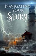 Navigating Your Storm : By United Men of Honor 1957111194 Book Cover