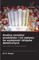 Analiza zwrotów produktów i ich wplywu na wydajnosc sklepów detalicznych (Polish Edition) 6202363274 Book Cover