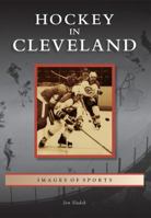 Hockey in Cleveland 1467110183 Book Cover
