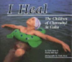 I Heal: The Children of Chernobyl in Cuba 0822548976 Book Cover