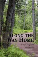 Along the Way Home 1436379482 Book Cover