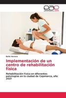 Implementación de un centro de rehabilitación física 6139411521 Book Cover