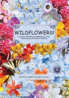 WILDFLOWERS! A Guide to Identifying the Wildflowers of Northern California's Wine Country 1087941628 Book Cover