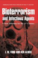 Bioterrorism and Infectious Agents: A New Dilemma for the 21st Century (Emerging Infectious Diseases of the 21st Century) 0387236848 Book Cover