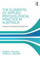 The Elements of Applied Psychological Practice in Australia: Preparing for the National Psychology Examination 1138949981 Book Cover