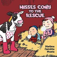 Misses Cowy to the Rescue 1456735829 Book Cover