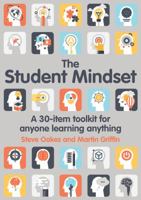 The Student Mindset: A 30-Item Toolkit for Anyone Leaerning Anything 1785833081 Book Cover