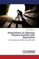 Associations of Vigorous Physical Activity with Depression: An Examination of NHANES Data 2007-2008 3659419680 Book Cover