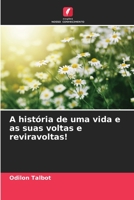 A história de uma vida e as suas voltas e reviravoltas! 6203834602 Book Cover