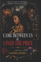 She Came Between Us & I Paid the Price B0GYXZ63V8 Book Cover