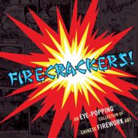 Firecrackers: An Eye-popping Collection of Chinese Firework Art 1580089038 Book Cover