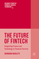 The Future of Fintech: Integrating Finance and Technology in Financial Services 3319514148 Book Cover