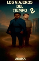 Los Viajeros del Tiempo 2 B0GLRCV1JC Book Cover