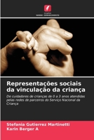 Representações sociais da vinculação da criança: De cuidadores de crianças de 0 a 3 anos atendidas pelas redes de parceiros do Serviço Nacional da Criança B0CH2FB684 Book Cover