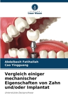 Vergleich einiger mechanischer Eigenschaften von Zahn und/oder Implantat (German Edition) 620719408X Book Cover