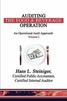 Auditing the Food & Beverage Operation: An Operational Audit Approach: Volume I 1424167698 Book Cover