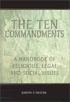 The Ten Commandments: A Handbook of Religious, Legal and Social Issues 0786414197 Book Cover