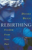 Rebirthing: Freedom from Your Past 0722537042 Book Cover