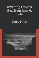 Invading Omaha Beach on June 6, 1944: A Brief History B0H6Q92MKX Book Cover