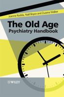 The Old Age Psychiatry Handbook: A Practical Guide 0470060158 Book Cover