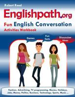 Englishpath.org Fun English Conversation Activities Workbook 1543219217 Book Cover