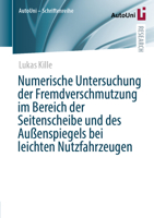 Numerische Untersuchung der Fremdverschmutzung im Bereich der Seitenscheibe und des Außenspiegels bei leichten Nutzfahrzeugen (AutoUni – Schriftenreihe, 177) (German Edition) 3658489219 Book Cover