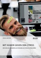 Mit Humor Gegen Den Stress. Der Einfluss Humorvoller F�hrung Auf Soziale Stressoren 3956875516 Book Cover