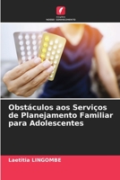 Obstáculos aos Serviços de Planejamento Familiar para Adolescentes 6203997501 Book Cover