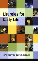 Liturgies for Daily Life 0281056943 Book Cover