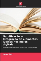 Gamificação - Integração de elementos lúdicos nos meios digitais (Portuguese Edition) 6630348540 Book Cover
