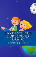Earth Science for Second Grade (Second Grade Science Lesson, Activities, Discussion Questions and Quizzes) 1500659002 Book Cover