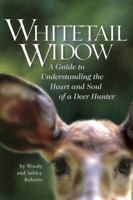 Whitetail Widow: A Guide to Understanding the Heart and Soul of a Deer Hunter 1734657901 Book Cover