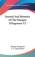 Journal and Memoirs of the Marquis D'argenson Published From the Autograph Mss. in the Library of the Louvre, Volume 2 1147177821 Book Cover