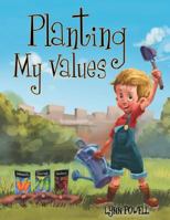 Planting My Values 1480809624 Book Cover