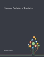 Ethics and Aesthetics of Translation 1013291743 Book Cover