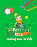 St. Patrick's Day Coloring Book For Kids: Ages 3-8, Jumbo coloring books for kids, Great Gift For Boys or Girls, 50 coloring pages B08X69SJN4 Book Cover