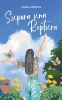 Supera una Roptura (Controlling Your Mind) (Spanish Edition) B0F2T1S6DY Book Cover