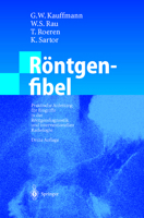 Rontgenfibel: Praktische Anleitung Fur Eingriffe in Der Rontgendiagnostik Und Interventionellen Radiologie 364262488X Book Cover
