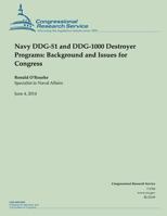 Navy DDG-51 and DDG-1000 Destroyer Programs: Background and Issues for Congress 150300046X Book Cover