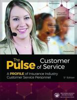 The Pulse of Customer Service: A Profile of Insurance Industry Customer Service Personnel 0578201453 Book Cover