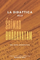 La Didattica dello Śrīmad-Bhāgavatam: Una Guida Introduttiva B09KN7Y9YH Book Cover