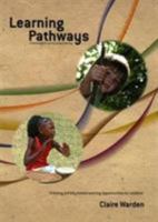 Learning Pathways: A Framework for Activity Based Learning: Creating Activity Based Learning Opportunities for Children 1906116059 Book Cover