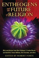 Entheogens and the Future of Religion 1889725013 Book Cover